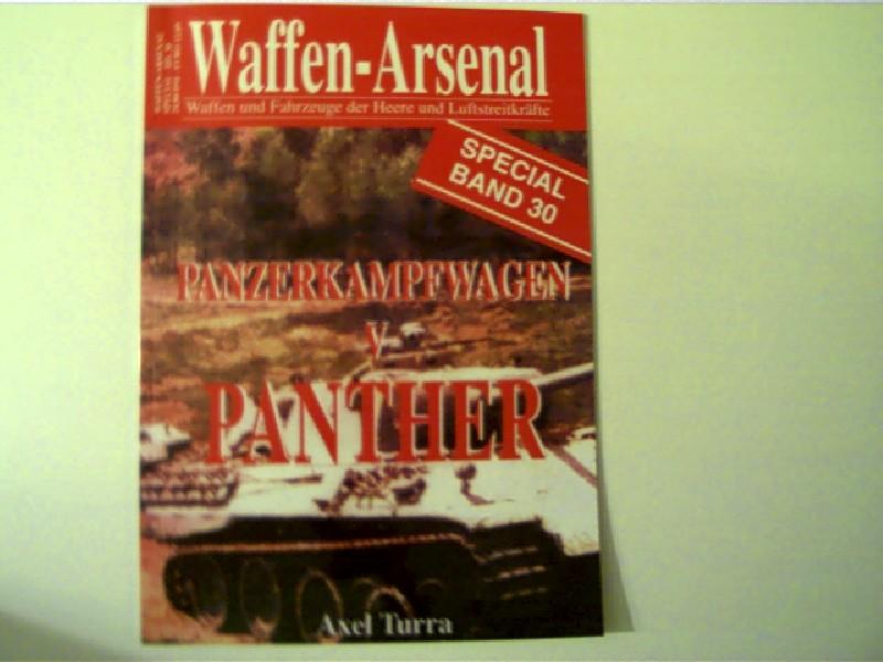 Panzerkampfwagen V Panther, Waffen-Arsenal, Special Band 30, 2001, Waffen und Fahrzeuge der Heere und Luftstreitkräfte, - Turra, Axel