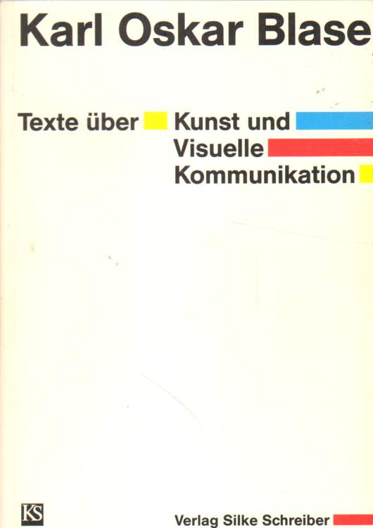 Texte über Kunst und Visuelle Kommunikation. - Blase, Karl Oskar