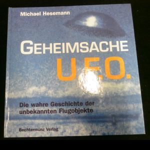 Geheimsache UFO. Die wahre Geschichte der unbekannte Flugobjekte - Hesemann, Michael