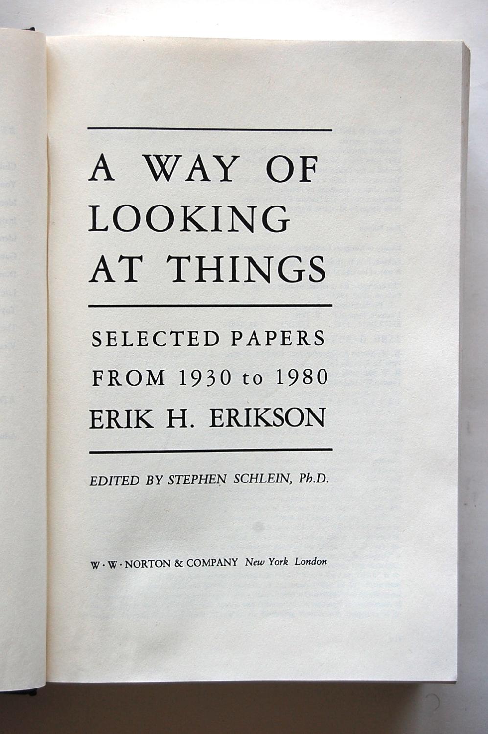 A Way of Looking at Things Selected Papers of Erik H. Erikson, 1930