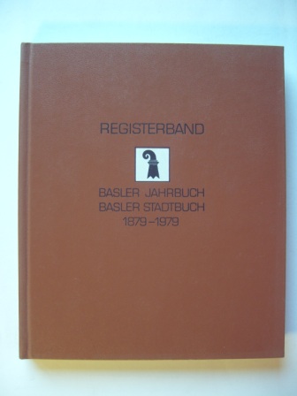 Basler Jahrbuch. Basler Stadtbuch. 1879 - 1979. Registerband. - Christoph Merian Stiftung (Hg.)