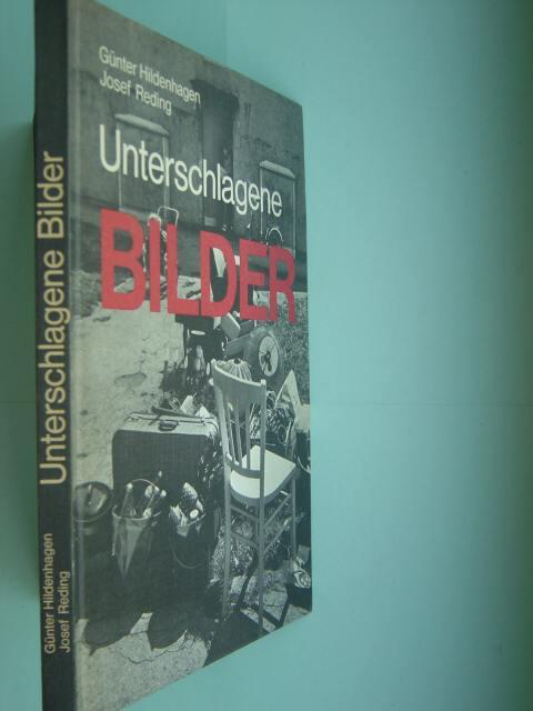 Unterschlagene Bilder. Menschen in der Diakonie. Mit vielen Schwarzweißphotographien auf Tafeln von Günter Hildenhagen. Text von Josef Reding. - Hildenhagen, Günter und Josef Reding.