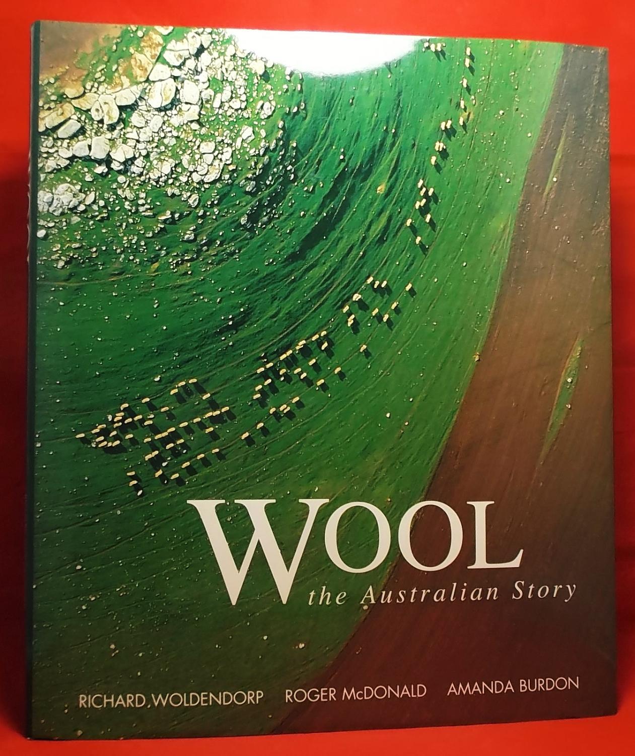 Wool: The Australian Story - Woldendorp, Richard; Roger McDonald, Amanda Burdon