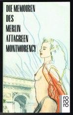 Die Memoiren des Merlin Attagreen Montmorency. - - Montmorency