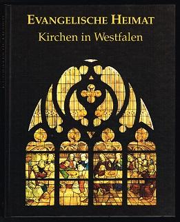 Evangelische Heimat: Kirchen in Westfalen. - - Elbracht, Reinhard und Horst Moldenhauer