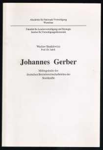 Johannes Gerber: Mitbegründer der deutschen Betriebswirtschaftslehre der Steitkräfte. - - Stankiewicz, Waclaw