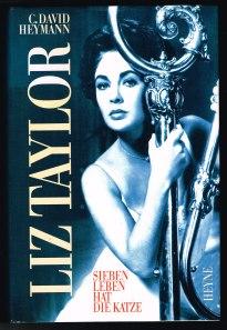 Liz Taylor: Sieben Leben hat die Katze (Biographie). - - Heymann, Clemens David