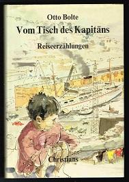 Vom Tisch des Kapitäns: Reiseerzählungen. - - Bolte, Otto