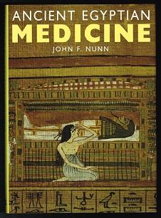 Ancient Egyptian Medicine. - - Nunn, John F.