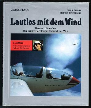 Lautlos im Wind: Barron Hilton Cup. Der größte Segelflugwettbewerb der Welt. - - Franke, Frank und Helmut Reichmann