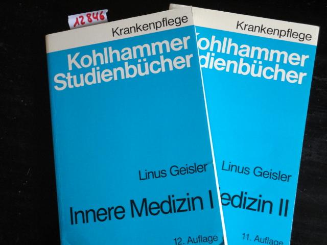 Innere Medizin I und II - Studienbuch für Krankenschwestern, Krankenpfleger und medizinisch-technische Assistentinnen - Geisler, Linus Prof. Dr. med.