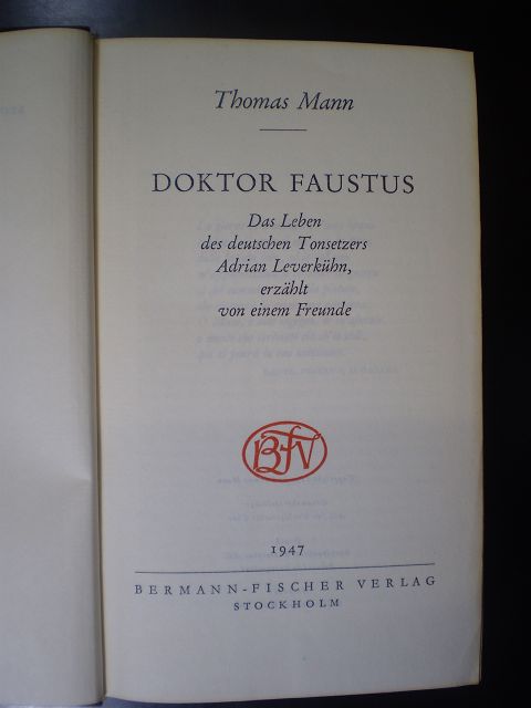 Doktor Faustus. Das Leben des deutschen Tonsetzers Adrian Leverkühn, erzählt von einem Freunde Mann, Thomas [ ]