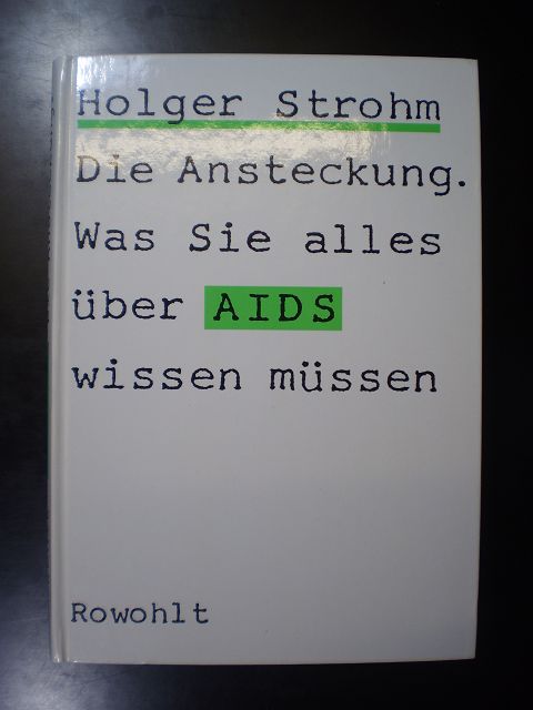 AIDS, die Ansteckung. Was Sie alles über AIDS wissen müssen - Strohm, Holger