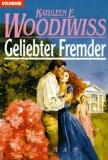 Geliebter Fremder : Roman. Aus dem Amerikan. von Claus Fischer, Knaur ; 41433 - Woodiwiss, Kathleen E.