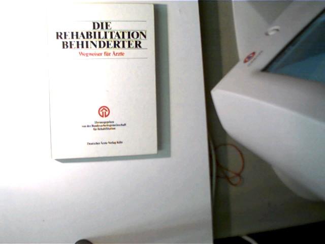 Bundesarbeitsgemeinschaft für Rehabilitation: Die Rehabilitation Behinderter