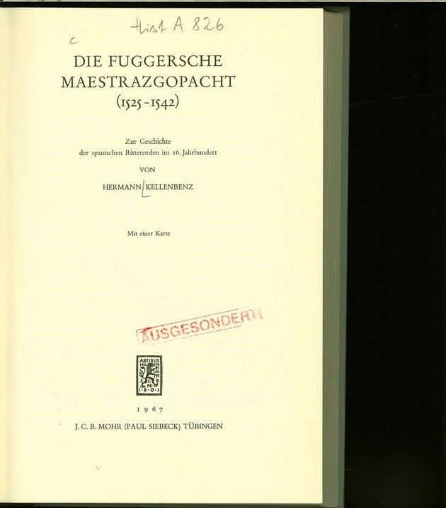 DIE FUGGERSCHE MAESTRAZGOPACHT (1525-1542). Zur Geschichte der spanischen Ritterorden im 16. Jahrhundert. - Kellenbenz, Hermann