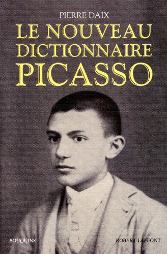 Le nouveau dictionnaire Picasso - Daix, Pierre