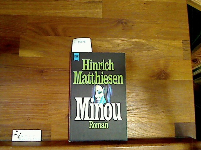 Minou : Roman. [Heyne-Bücher / 1] Heyne-Bücher : 1, Heyne allgemeine Reihe ; Nr. 5344 - Matthiesen, Hinrich