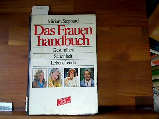 Das Frauenhandbuch. Gesundheit, Schönheit, Lebensfreude - Stoppard, Miriam