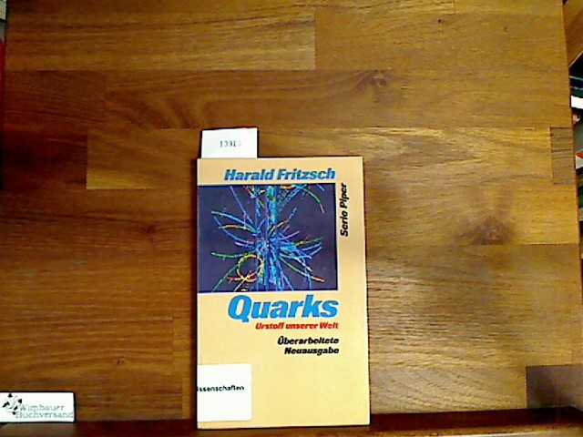 Quarks : Urstoff unserer Welt. Piper ; Bd. 1655 - Fritzsch, Harald