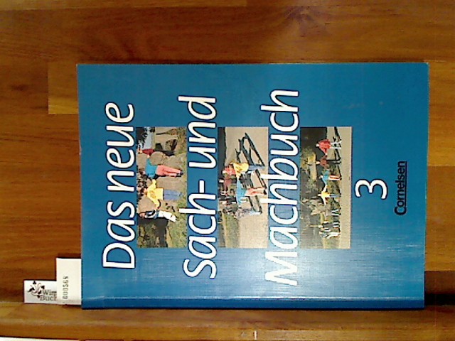 Das neue Sach- und Machbuch - Allgemeine Ausgabe: Das neue Sachbuch und Machbuch, Bd.3 - Beck, Gertrud, Wilfried Soll und Helga Eysel
