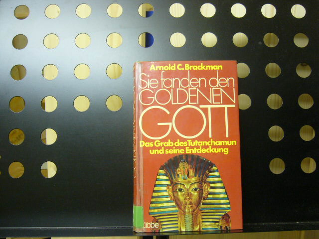 Sie fanden den goldenen Gott - Brackman, Arnold C.