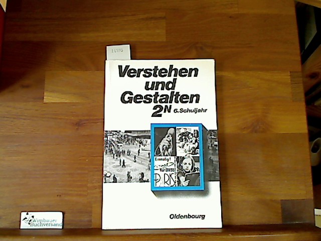 Verstehen und Gestalten, Bd.2, Ausgabe N, 6. Schuljahr - Schoebe, Gerhard (Hg.)