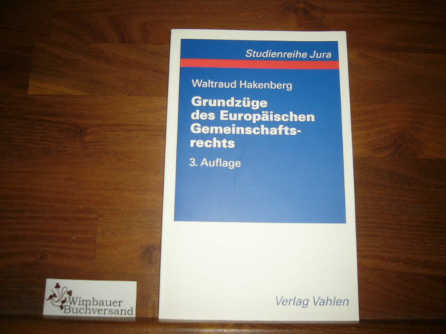 Grundzüge des europäischen Gemeinschaftsrechts. von, Studienreihe Jura - Hakenberg, Waltraud