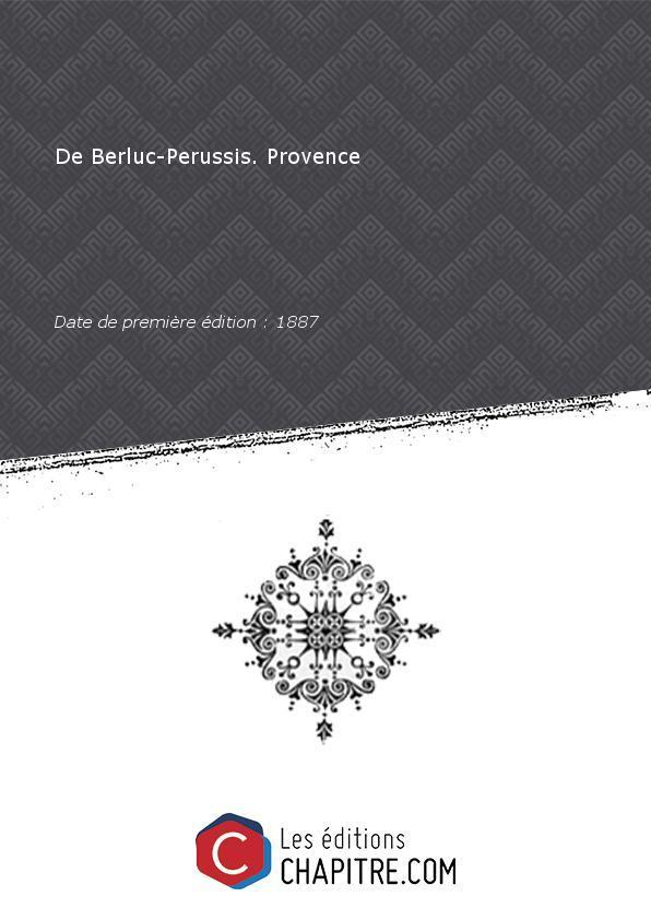 De Berluc-Perussis. Provence [Edition de 1887]