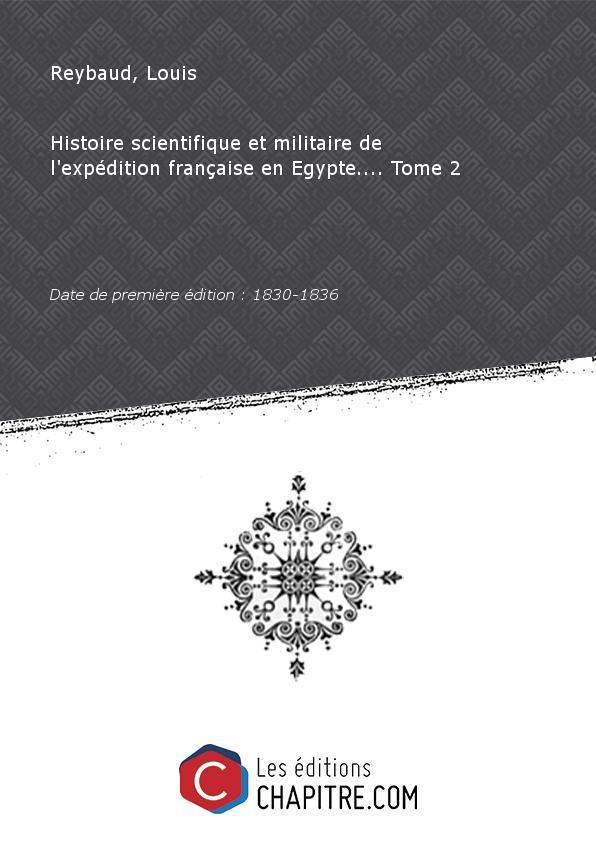 Histoire scientifique et militaire de l'expédition française en Egypte. Tome 2 [édition 1830-1836] - Reybaud, Louis (1799-1879)