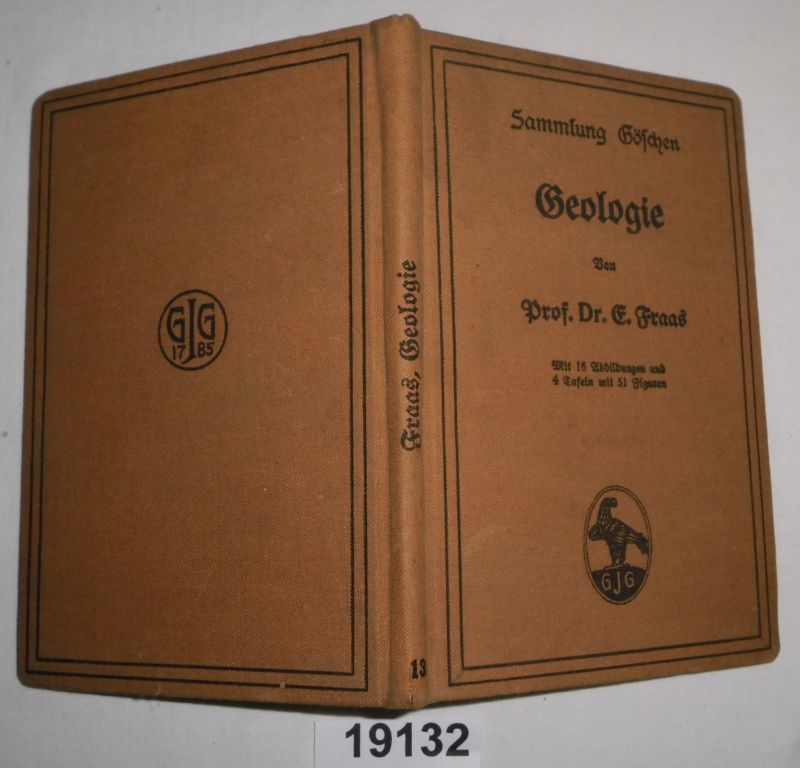 Geologie in kurzem Auszug für Schulen und zur Selbstbelehrung (Sammlung Göschen Band 13) - Prof. Dr. Eberhard Fraas