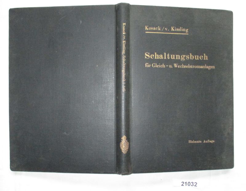 Schaltungsbuch für Gleich-und Wechselstromanlagen: Generatoren, Motoren und Transformatoren, Lichtanlagen, Kraftwerke und Umformerstationen - Dipl.-Ing. Conrad v. Kissling