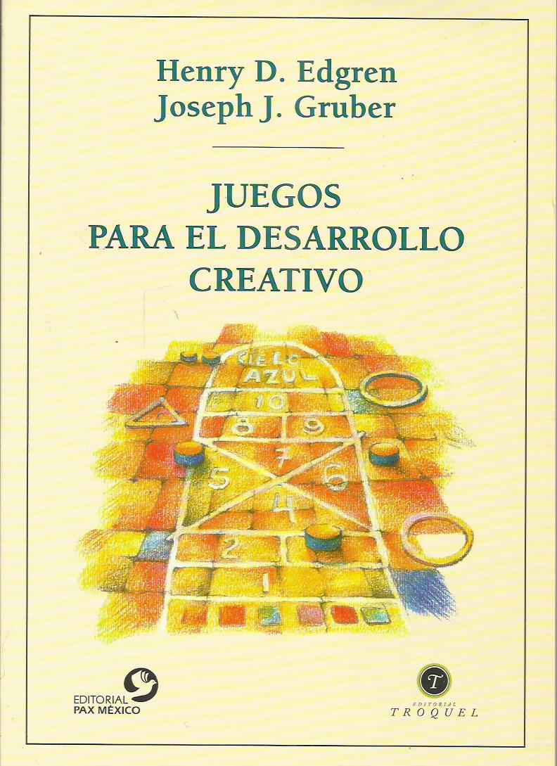 JUEGOS PARA EL DESARROLLO CREATIVO - Edgren,Henry D./Gruber Joseph J.