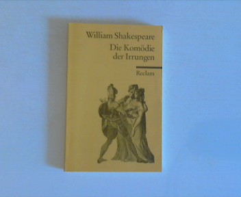 Die Komödie der Irrungen : Komödie. - Shakespeare, William und Wolf Heinrich von [Übers.] Baudissin