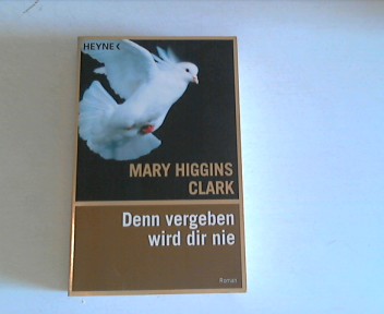 Denn vergeben wird dir nie - Clark, Mary Higgins und Andreas Gressmann