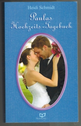 Paulas Hochzeits-Tagebuch (Hochzeitstagebuch) - Schmidt, Heidi