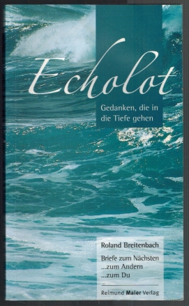 Echolot; Gedanken, die in die Tiefe gehen - Breitenbach Roland