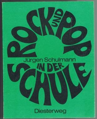 Rock und Pop in der Schule; Materialien für die Unterrichtspraxis in der Sekundarstufe I - Schulmann, Jürgen