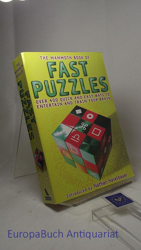 The Mammoth Book of Fast Puzzles (Mammoth Books) over 400quik and easy ways to entertain and train your Brain - Haselbauer, Nathan