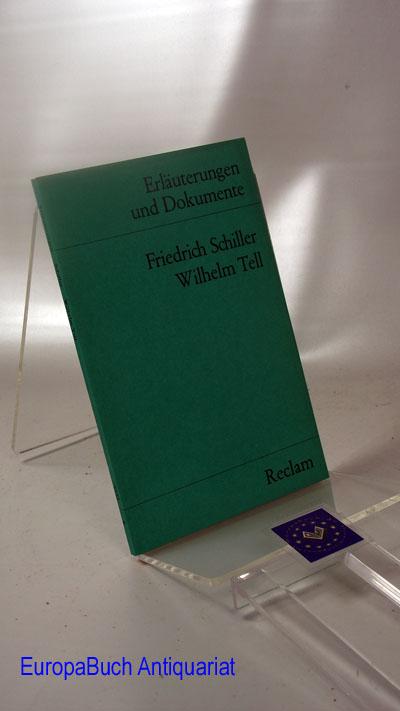 Wilhelm Tell. Erläuterungen und Dokumente : Reclams Universal Bibliothek Band Nr. :8102 - Schiller, Friedrich von und Josef (Herausgeber) Schmidt