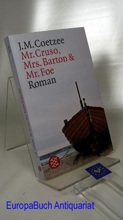 Mr. Cruso, Mrs. Barton und Mr. Foe : Roman. Aus dem Englischen von Wulf Teichmann, Fischer 13251; - Coetzee, John M.