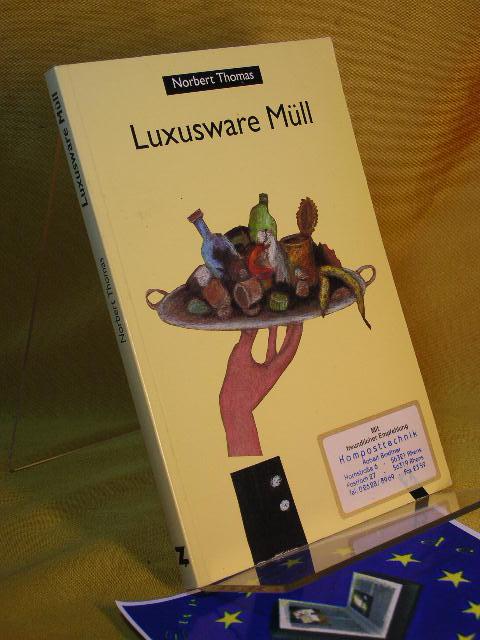 Luxusware Müll. - Thomas, Norbert