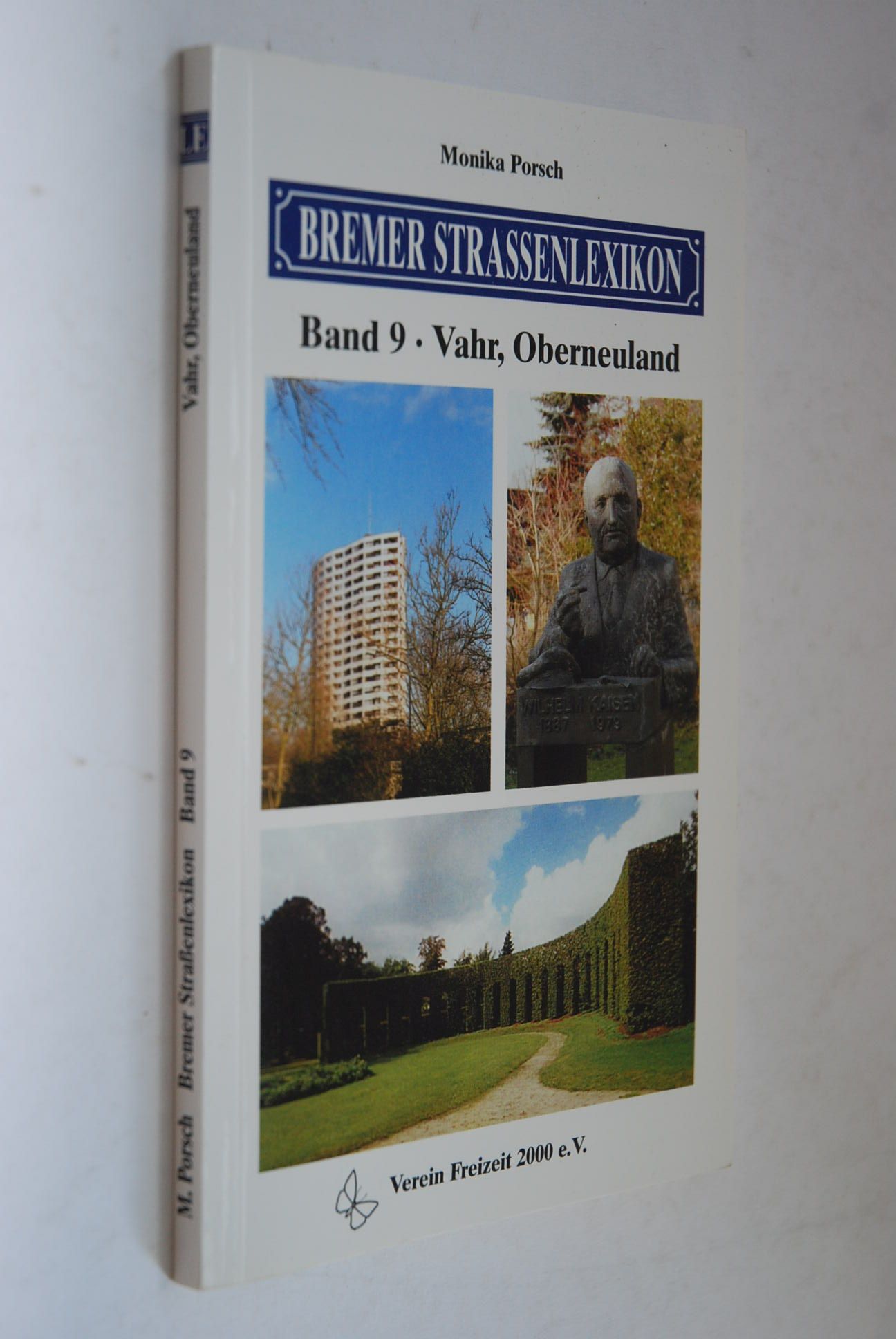 Bremer Straßenlexikon. Bd. 9. Vahr, Sebaldsbrück, Borgfeld, Oberneuland - Porsch, Monika