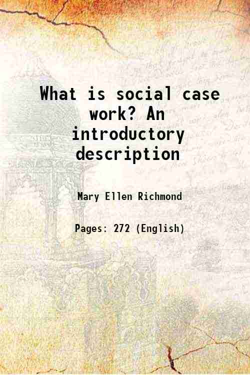 what-is-social-case-work-an-introductory-description-1922-by-mary