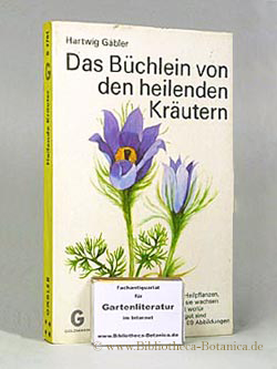 Das Büchlein von den heilenden Kräutern. 82 Heilpflanzen, wo sie wachsen und wofür sie gut sind. - Gäbler, Hartwig