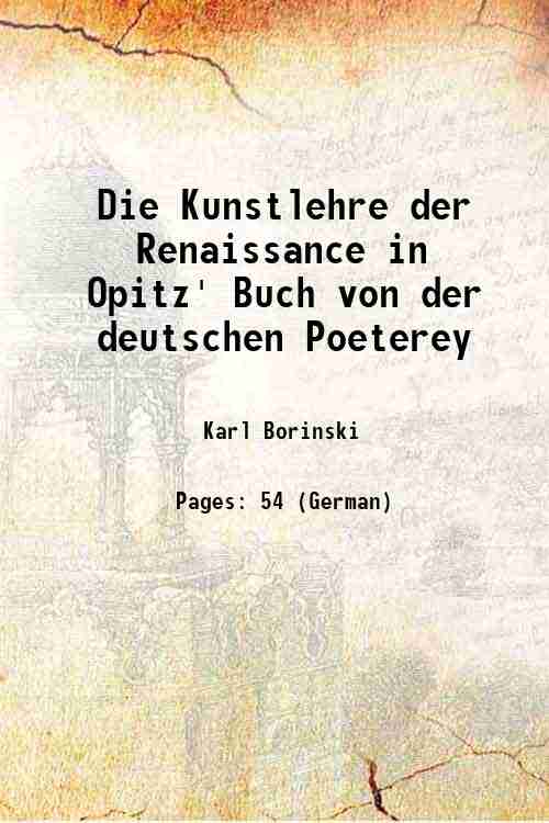 Die Kunstlehre der Renaissance in Opitz' Buch von der deutschen Poeterey 1883 - Karl Borinski