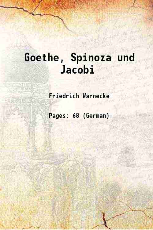 Goethe, Spinoza und Jacobi 1908 - Friedrich Warnecke