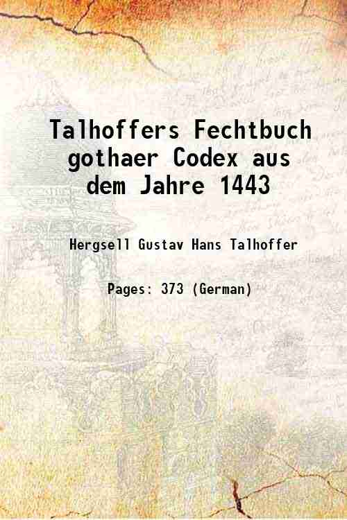 Talhoffers Fechtbuch (gothaer Codex) aus dem Jahre 1443 1889 - Gustav Hergsell