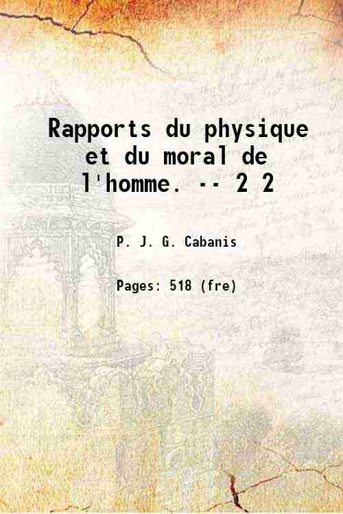 Rapports du physique et du moral de l'homme. -- Volume 2 1815 - Cabanis, P. J. G. (Pierre Jean Georges),