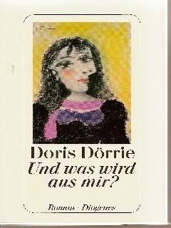 Und was wird aus mir? - Dörrie, Doris